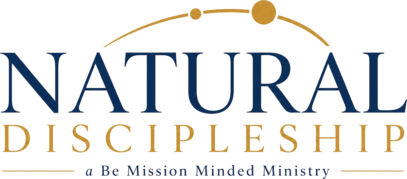 Natural Discipleship — a Be Mission Minded Ministry